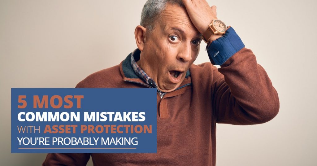 5 Most Common Mistakes With Asset Protection Youre Probably Making-MichaelHuguelet
