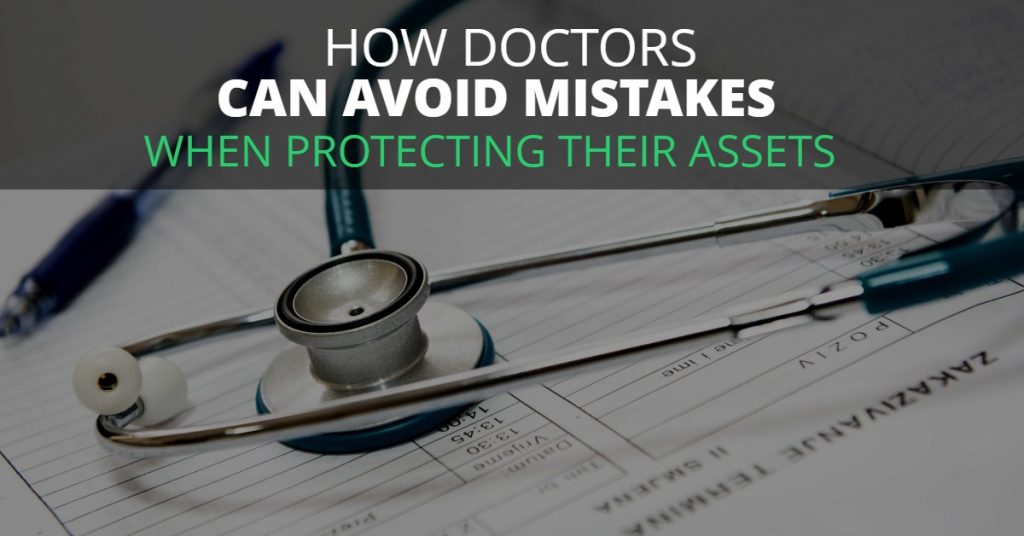HowDoctorsCanAvoidMistakesWhenProtectingTheirAssets-MichaelHuguelet
