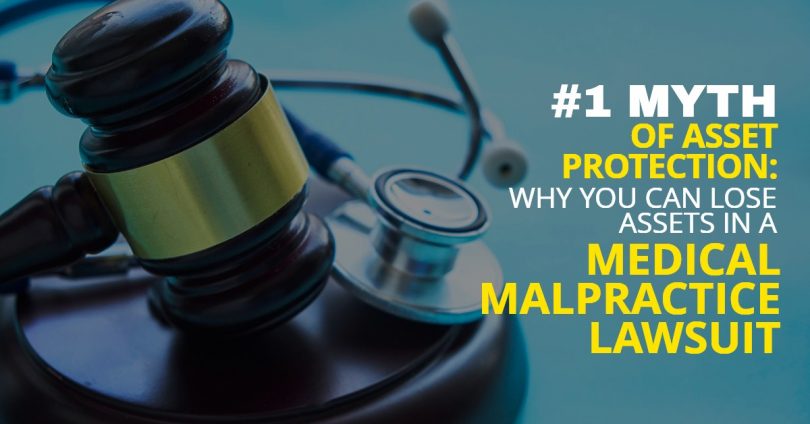 MYTH OF ASSET PROTECTION_ WHY YOU CAN LOSE ASSETS IN A MEDICAL MALPRACTICE LAWSUIT-MichaelHuguelet