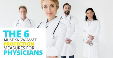 THE 6 MUST KNOW ASSET PROTECTION MEASURES FOR PHYSICIANS-MichaelHuguelet