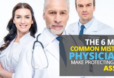The 6 Most Common Mistakes Physicians Make Protecting Their Assets-MichaelHuguelet